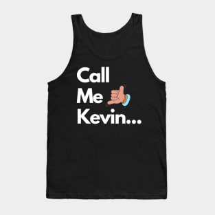 Call Me Kevin Tank Top